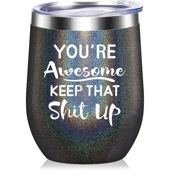 You''re Awesome Keep That Up - Inspirational Thank You Gifts, New Job Congratulation Christmas Funny Birthday Gifts Idea for Women, Friends, Employee, Coworkers, Wine Tumbler Black, 12 oz