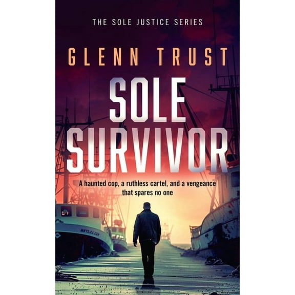 Sole Justice Sole Survivor: A Gripping Crime Thriller, Book 1, (Paperback)