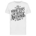 thumbnail image 1 of 71 Years Of Being Awesome T-Shirt Men -Image by Shutterstock, Male 3X-Large, 1 of 2