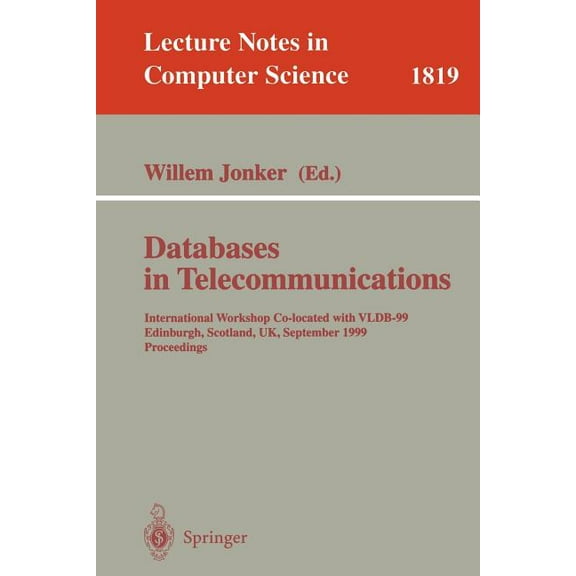 Lecture Notes in Computer Science Databases in Telecommunications: International Workshop, Co-Located with Vldb-99 Edinburgh, Scotland, Uk, September 6th,, Book 1819, (Paperback)
