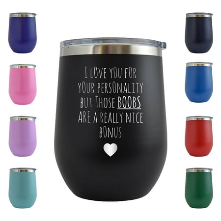 

I Love You for Your Personality But Boobs Are Nice Bonus - Engraved 12 oz Black Wine Cup Unique Funny Birthday Gift Graduation Gifts for Men or Women Valentines Day Flowers Girlfriend Boyfriend