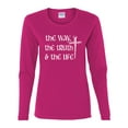 thumbnail image 2 of Wild Bobby The Way, The Truth & The Life Inspirational/Christian Women Graphic Long Sleeve Tee, Fuschia, Small, 2 of 5