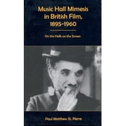 Music Hall Mimesis in British Film, 1895-1960 : On the Halls on the Screen (Hardcover)