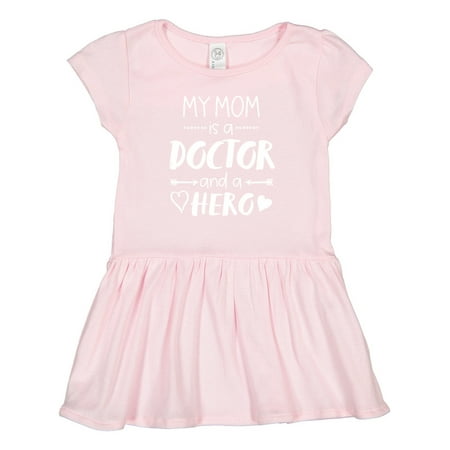 

Inktastic My Mom is a Doctor and a Hero Gift Toddler Girl Dress