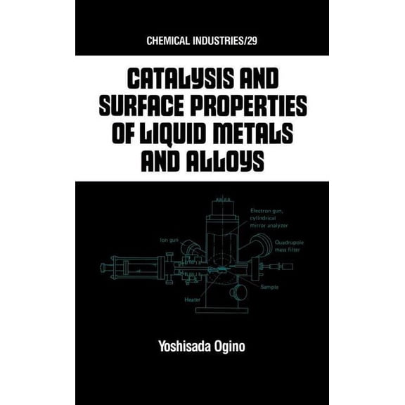 Chemical Industries Catalysis and Surface Properties of Liquid Metals and Alloys, Book 29, (Hardcover)