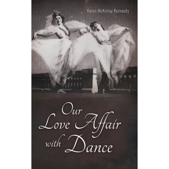 Our Love Affair with Dance, (Hardcover)