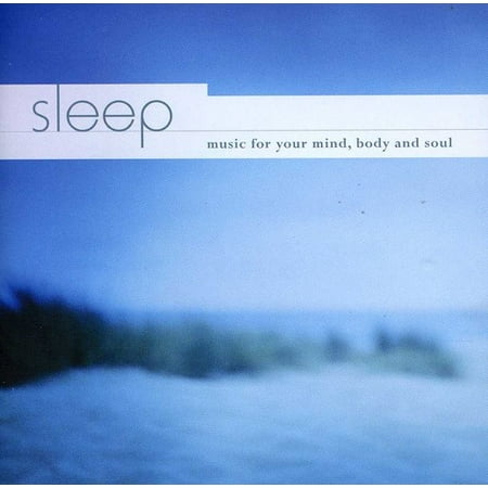 Sleep: Music for Your Mind Body & Soul / Various