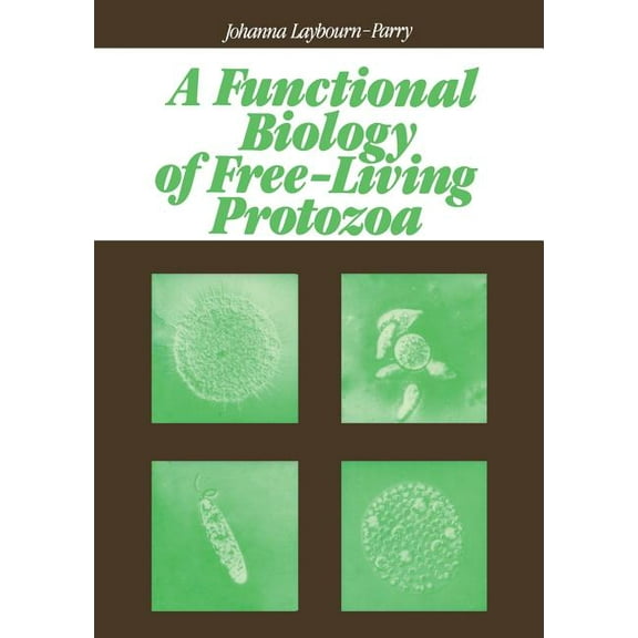 Functional Biology A Functional Biology of Free-Living Protozoa, (Paperback)