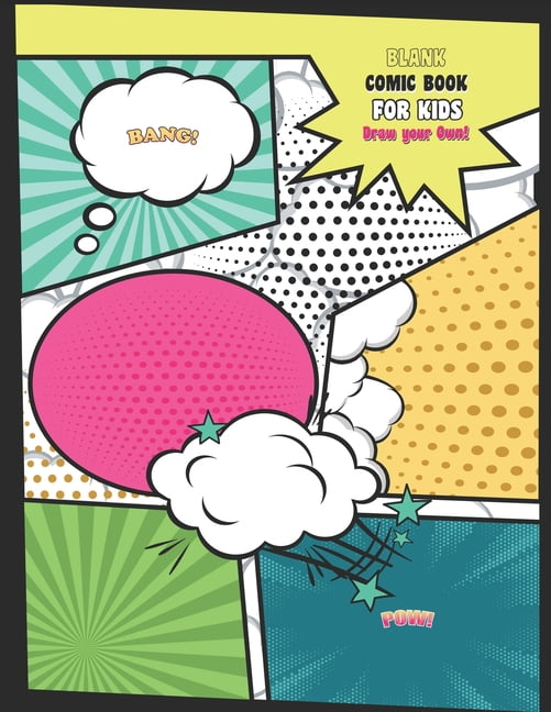 Blank Comic Book For Kids Draw Your Own! Create Your Own