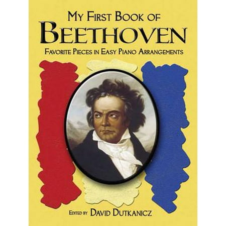 A First Book of Beethoven: 24 Arrangements for the Beginning Pianist with Downloadable Mp3s