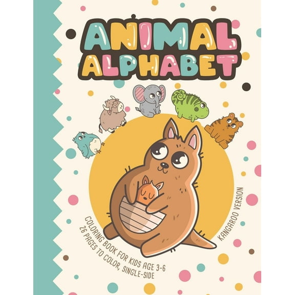 Animal Alphabet - Kangaroo Version: Coloring Book For Kids Age 3-6, 26 Pages To Color, Single-Sided, (Paperback)