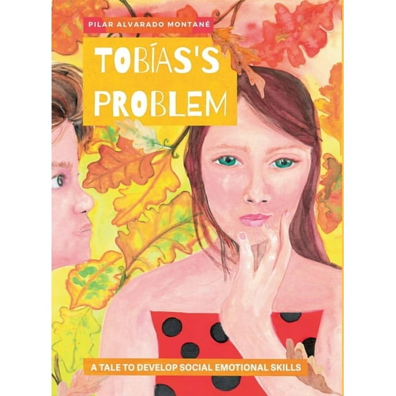 TobÃ­as's Problem: A tale to develop social emotional skills, (Hardcover)