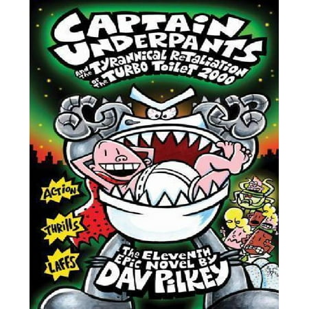 Captain Underpants And The Tyrannical Retaliation Of The Turbo Toilet 2000 Book 11