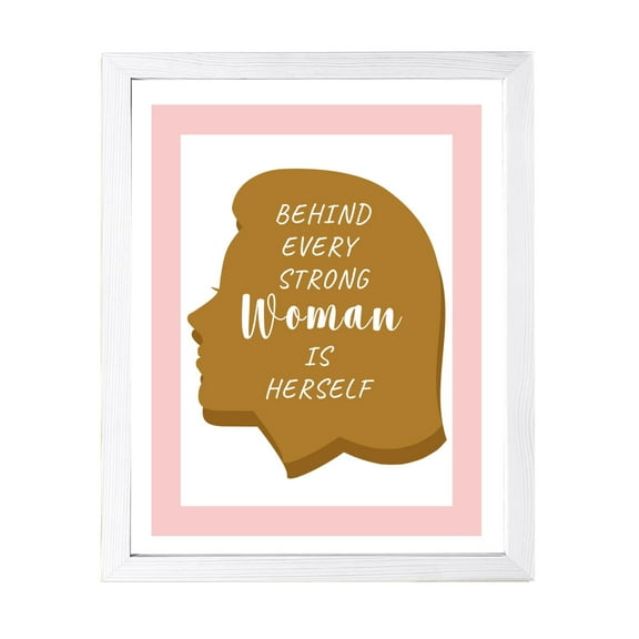 Designs ByLITA Behind Every Strong Woman Is Herself, 11 x 14 White Wall Print (Framed) | Home Decor