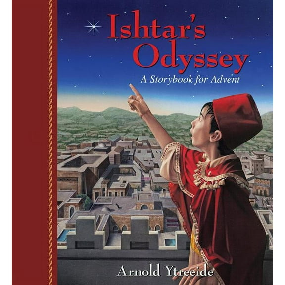 Ishtar's Odyssey: A Family Story for Advent, (Paperback)