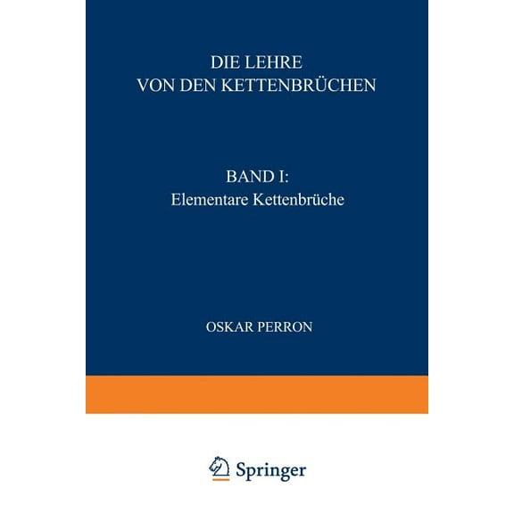 Die Lehre Von Den Kettenbrüchen: Band I: Elementare Kettenbrüche, (Paperback)