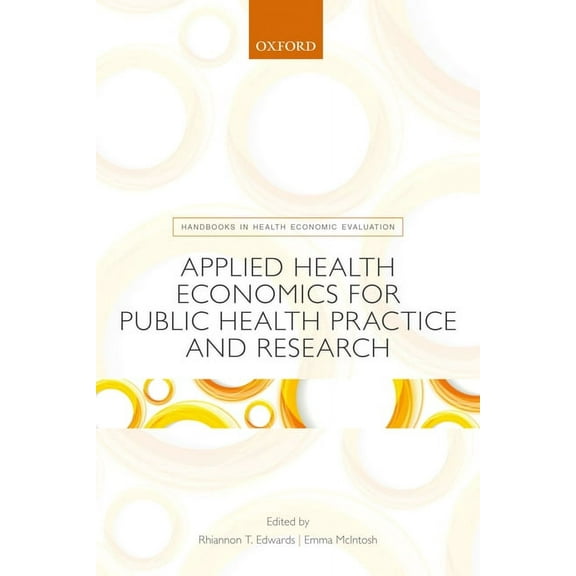 Handbooks in Health Economic Evaluation Applied Health Economics for Public Health Practice and Research, (Paperback)