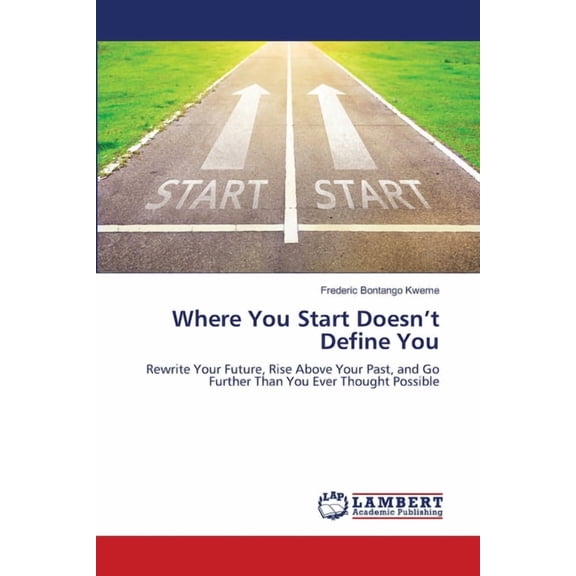 Where You Start Doesn't Define You, (Paperback)