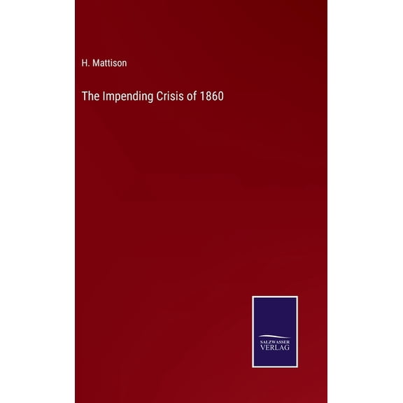 The Impending Crisis of 1860 (Hardcover)