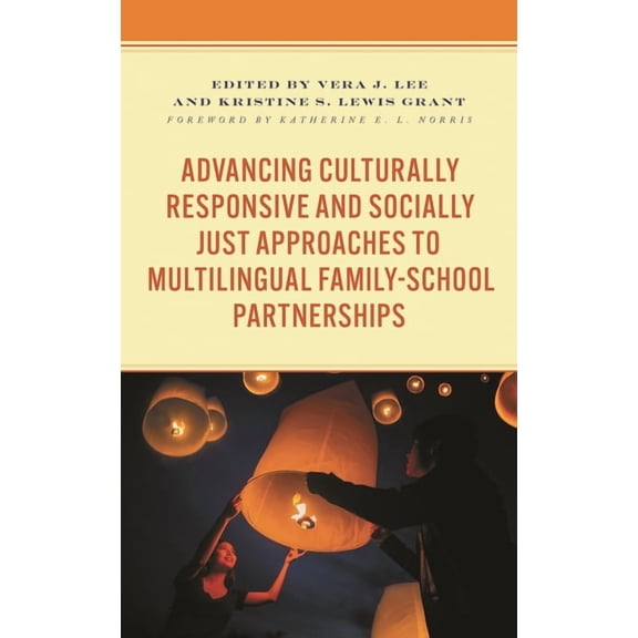 Advancing Culturally Responsive and Socially Just Approaches to Multilingual Family-School Partnerships, (Hardcover)