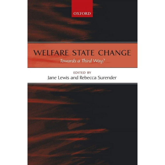 Welfare State Change: Towards a Third Way?, (Paperback)