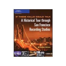 Hal Leonard If These Halls Could Talk - A Historical Tour Through San Francisco Recording St