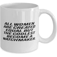 thumbnail image 2 of Perfect Watchmaker 11oz 15oz Mug, All Women Are Created Equal but the Coolest Become a, Present For Colleagues, Nice From Boss, 2 of 2
