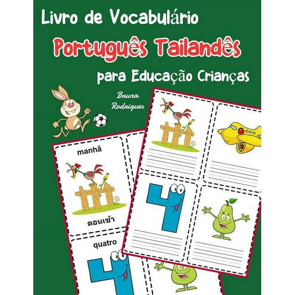 Livro de Vocabulrio Portugus Tailands para Educao Crianas: Livro infantil para aprender 200 Portugus Tailands palavras bsicas vocabulrio portugus para crianas Po 1070721743
