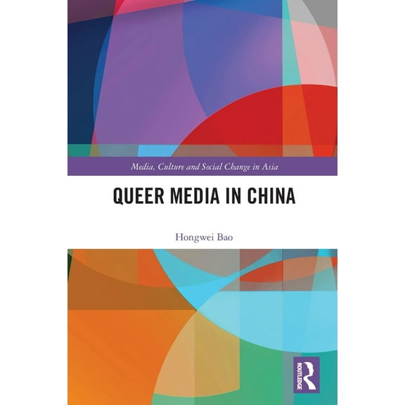 Media, Culture and Social Change in Asia Queer Media in China, (Paperback)