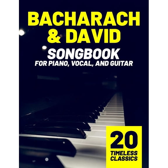Bacharach & David Songbook: 20 Timeless Classics for Piano, Vocal, and Guitar, (Paperback)