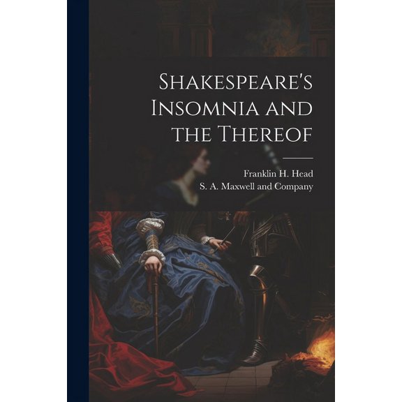 Shakespeare's Insomnia and the Thereof, (Paperback)