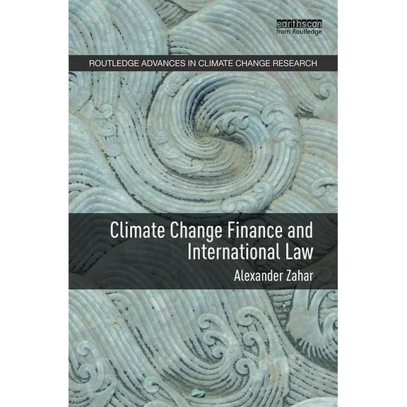 Routledge Advances in Climate Change Res Climate Change Finance and International Law, (Hardcover)