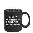thumbnail image 4 of Funny Employee Coffee Mug, Non Essential Employee Of The Month- Black Porcelain Coffee Mug 11 Oz Funny Quotes Coffee Mug, 4 of 6