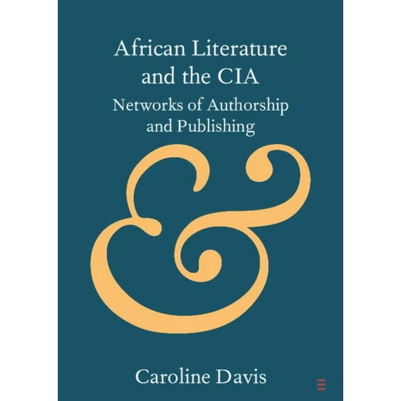 Elements in Publishing and Book Culture African Literature and the CIA, (Paperback)