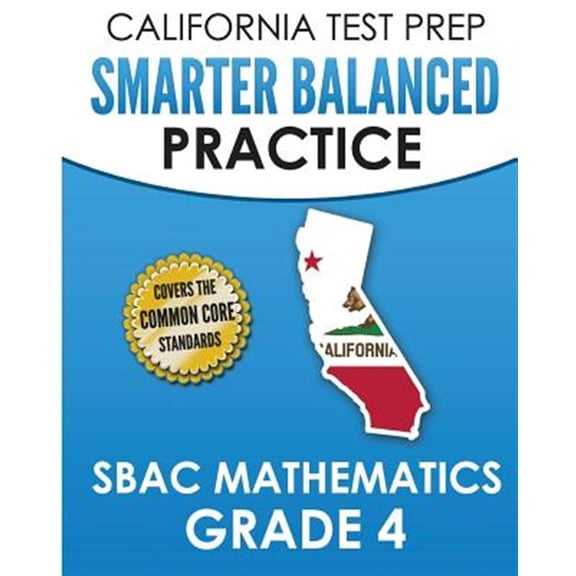 Pre-Owned California Test Prep Smarter Balanced Practice Sbac Mathematics Grade 4: Covers the Common Core State Standards