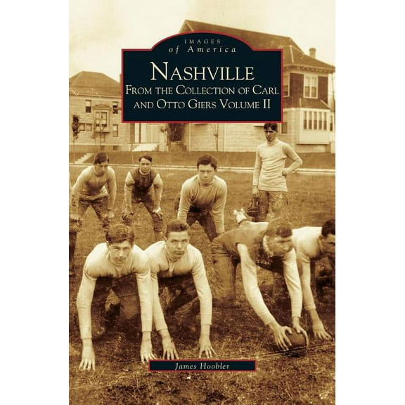 Nashville: From the Collection of Carl and Otto Giers Volume 2 (Hardcover)