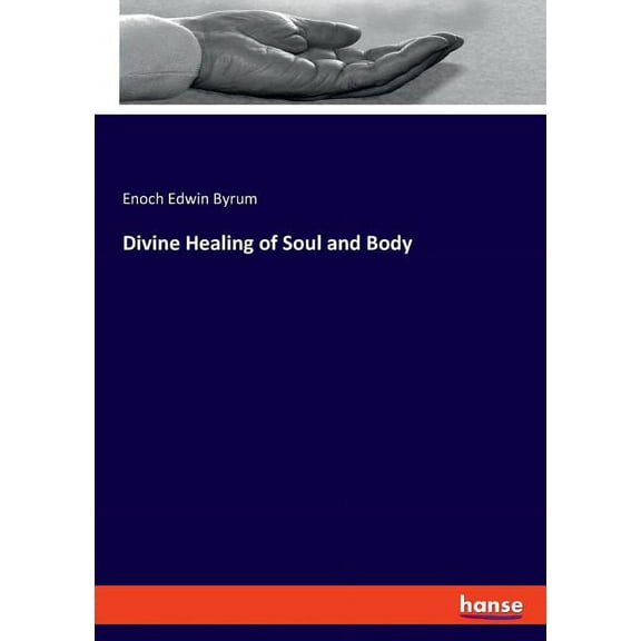 Divine Healing of Soul and Body, (Paperback)