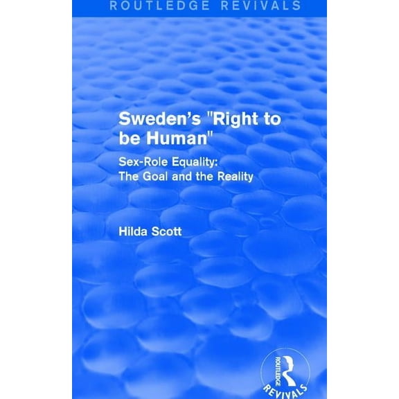 Routledge Revivals Revival: Sweden's Right to be Human (1982), (Paperback)