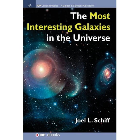 Iop Concise Physics: The Most Interesting Galaxies in the Universe (Hardcover)