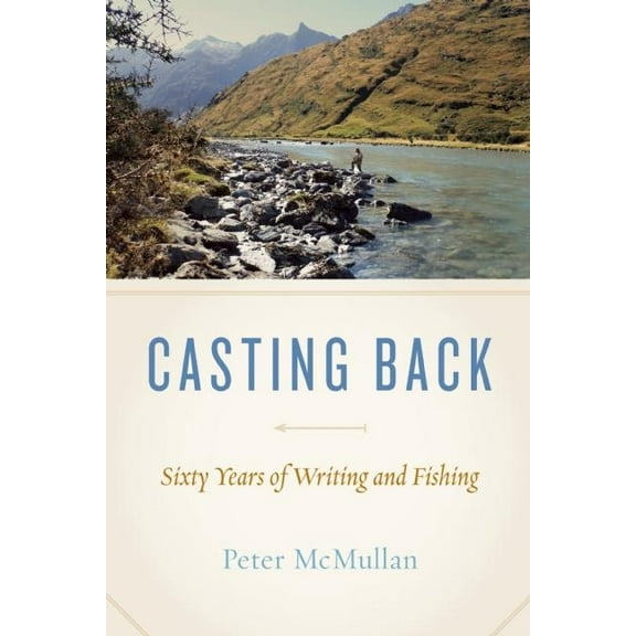 Casting Back: Sixty Years of Writing and Fishing, (Paperback)