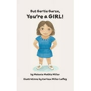 But Gertie Garza, You're a Girl (Hardcover)