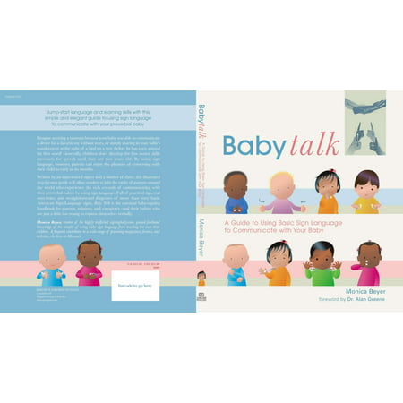 Baby Talk : A Guide to Using Basic Sign Language to Communicate with Your (Best Baby Sign Language Kit)