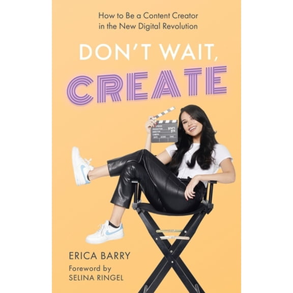 Pre-Owned Don't Wait, Create: How to Be a Content Creator in the New Digital Revolution (Paperback) 1636764924 9781636764924