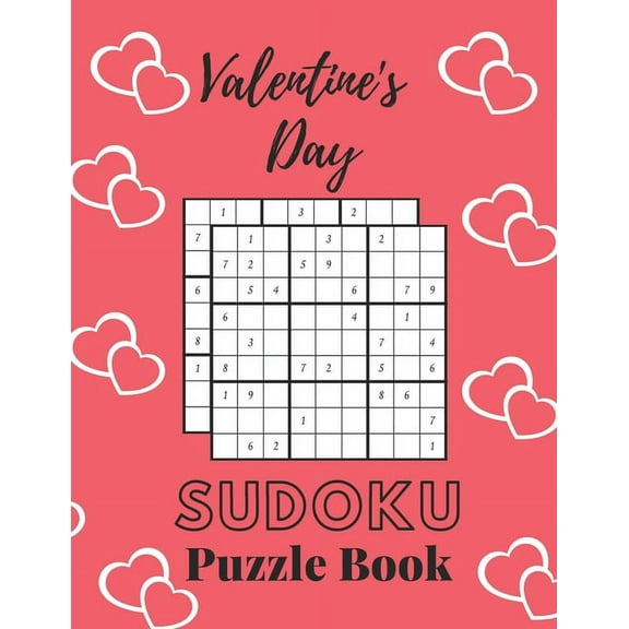 Valentine's Day Sudoku Puzzle Book: Valentine's Day Sudoku Brain Game, Sudoku Puzzles With Solutions, Sudoku Puzzles For Adults (Paperback)