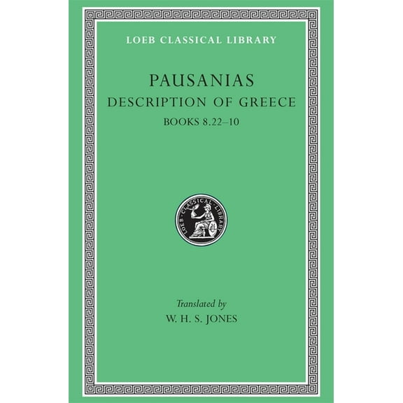 Loeb Classical Library: Description of Greece, Volume IV: Books 8.22-10 (Hardcover)