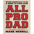thumbnail image 1 of All Pro Dad: Seven Essentials to Be a Hero to Your Kids, 1 of 1