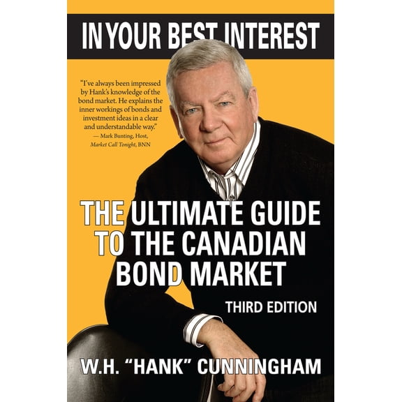Pre-Owned In Your Best Interest: The Ultimate Guide to the Canadian Bond Market (Paperback) 1554888891 9781554888894