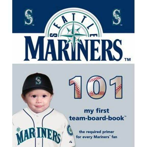 Pre-Owned Seattle Mariners 101 (101 Board Books: My First Team-Board-Books) (Hardcover) 1932530835 9781932530834