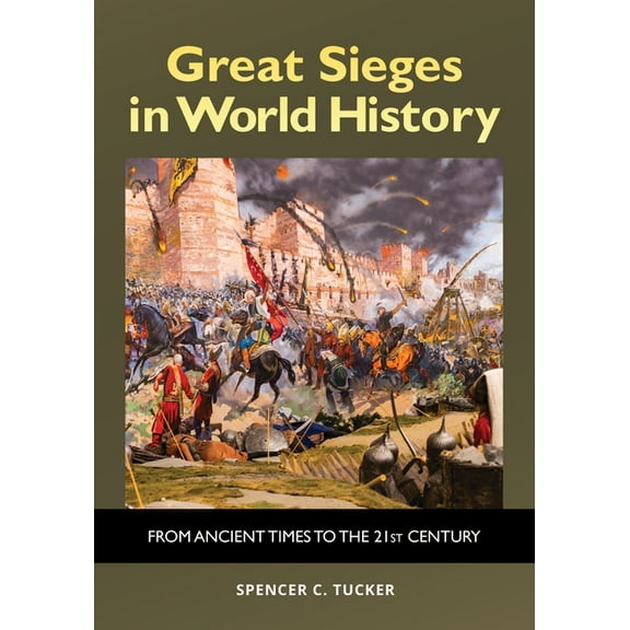 Great Sieges in World History: From Ancient Times to the 21st Century, (Paperback)