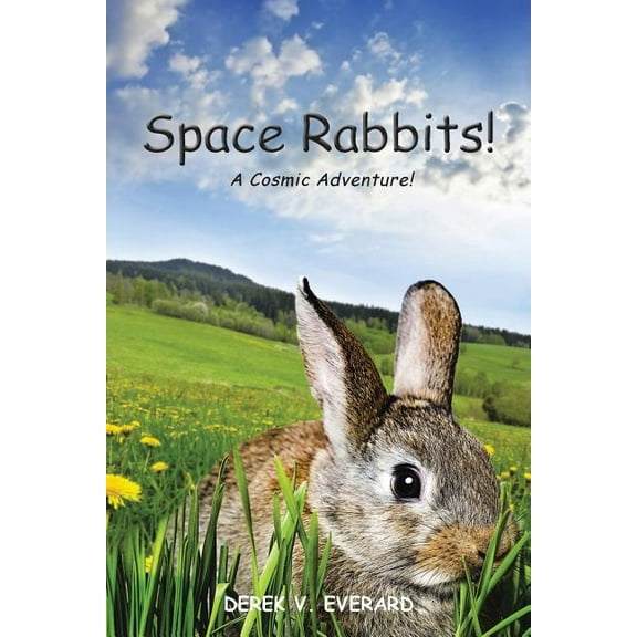 Space Rabbits! : A Cosmic Adventure!